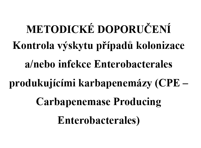 Aktualizované Metodické doporučení „Kontrola výskytu případů kolonizace a/nebo infekce Enterobacterales produkujícími karbapenemázy“